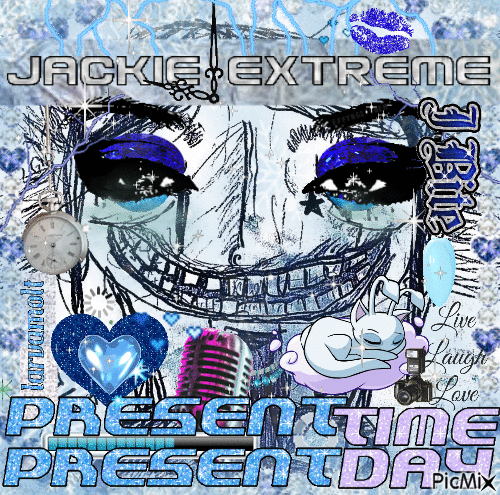 Present Time Present Day by JACKIE EXTREME